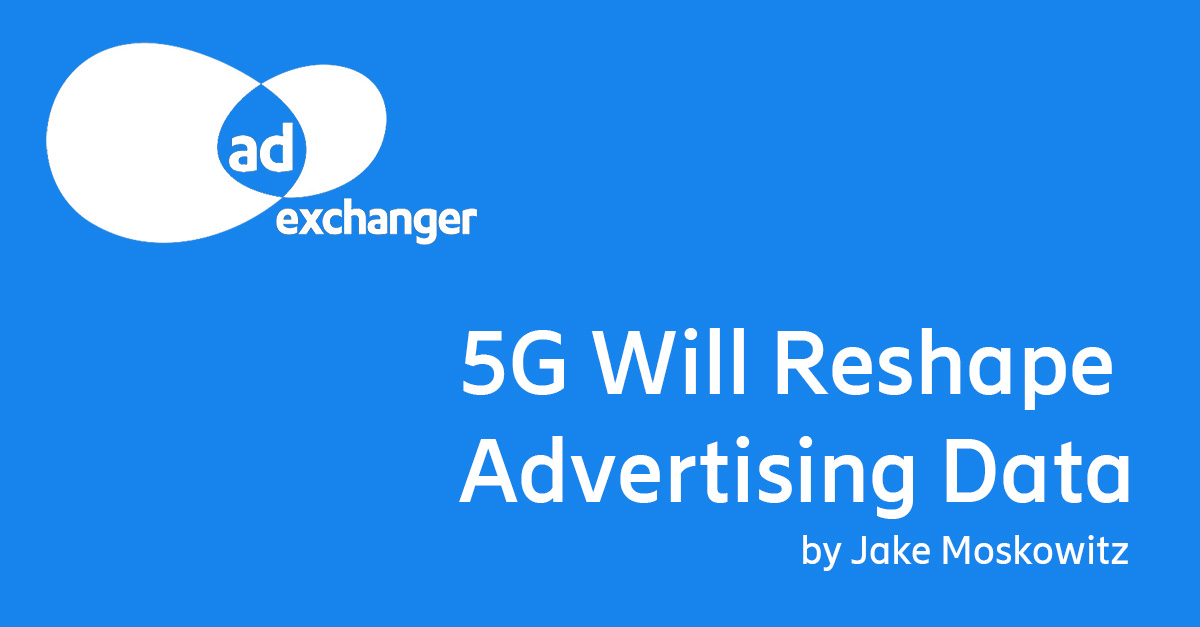 Article: 5G Will Reshape Advertising Data