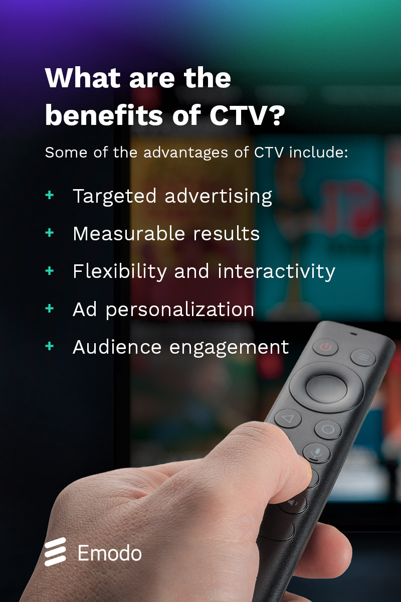 What are the benefits of CTV?